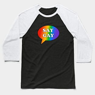 Say Gay Rainbow Speech Bubble Baseball T-Shirt